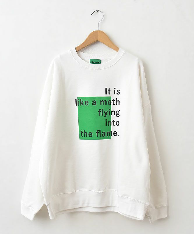 Like a moth.｜ロゴスウェット [[351003]][C]